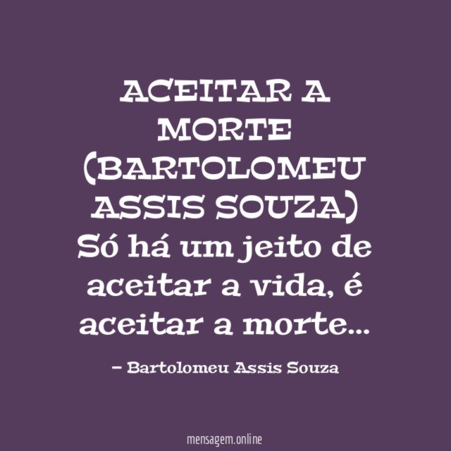 ACEITAR A MORTE (BARTOLOMEU ASSIS SOUZA)