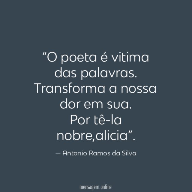 O poeta é vitima das palavras