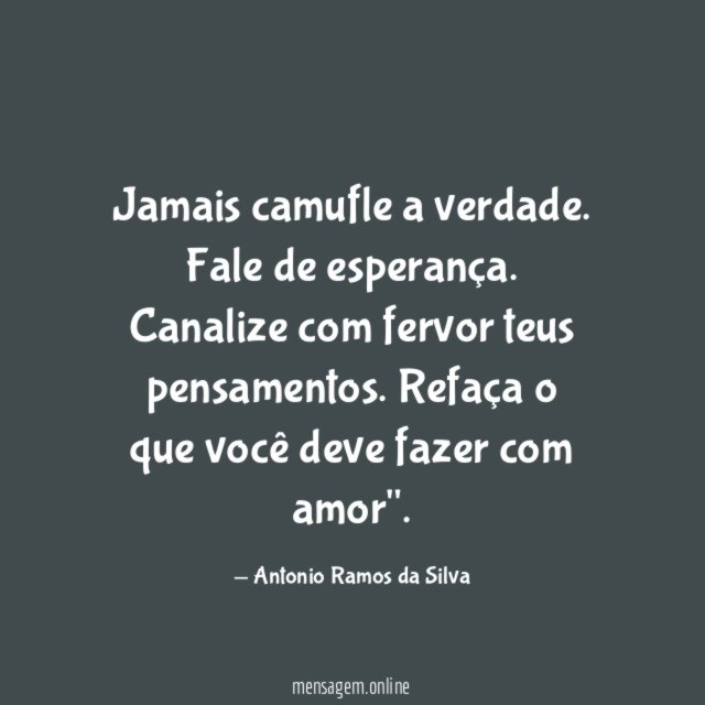Jamais camufle a verdade