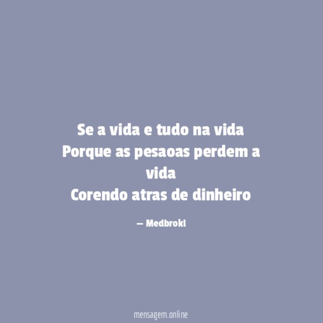 Se a vida e tudo na vida