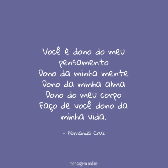 Você é dono do meu pensamento Dono da minha
