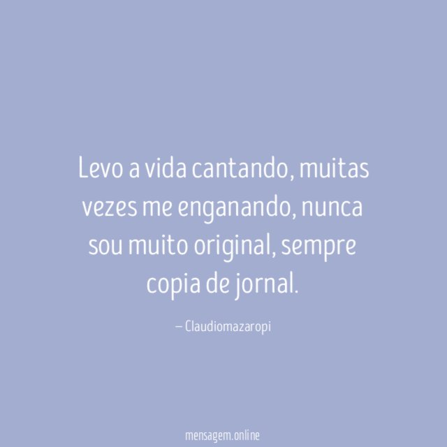 Levo a vida cantando