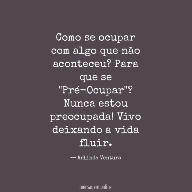 Como se ocupar com algo que não aconteceu