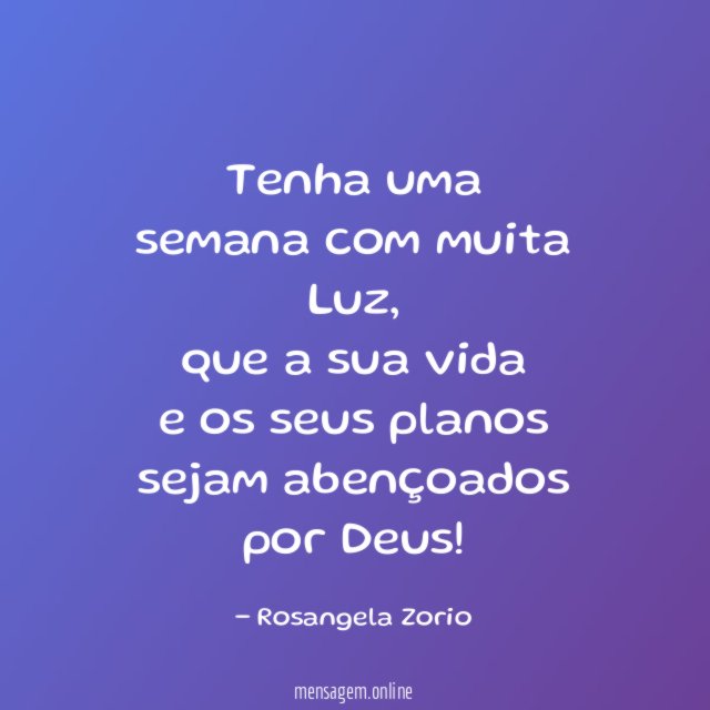 Tenha uma semana com muita Luz