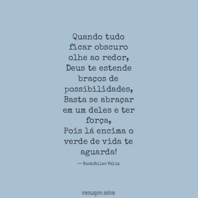 Quando tudo ficar obscuro olhe ao redor