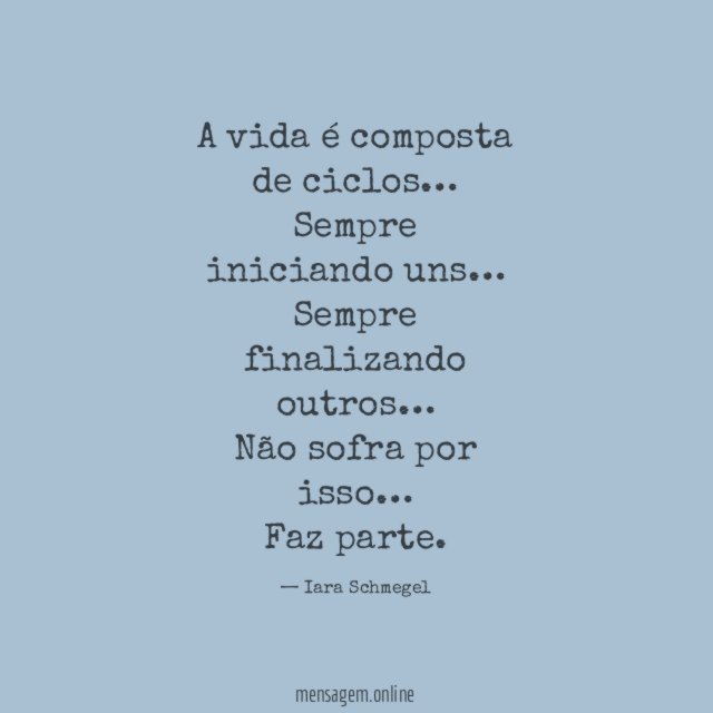 A vida é composta de ciclos