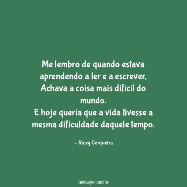 Me lembro de quando estava aprendendo a ler e a escrever