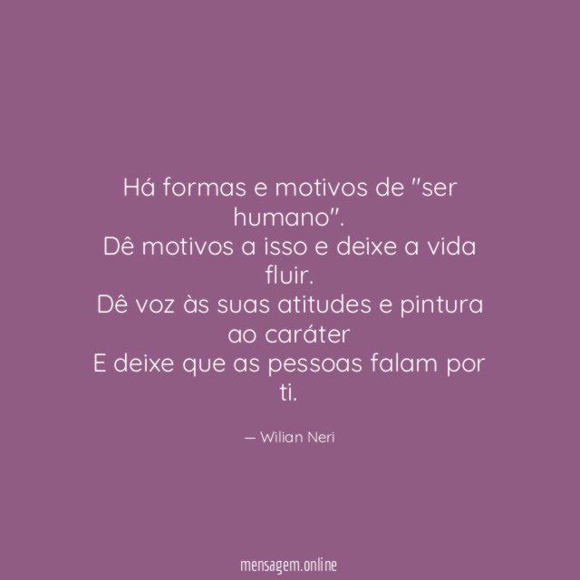 Há formas e motivos de "ser humano"