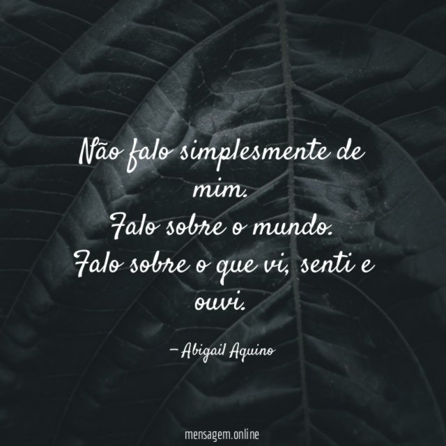 Não falo simplesmente de mim