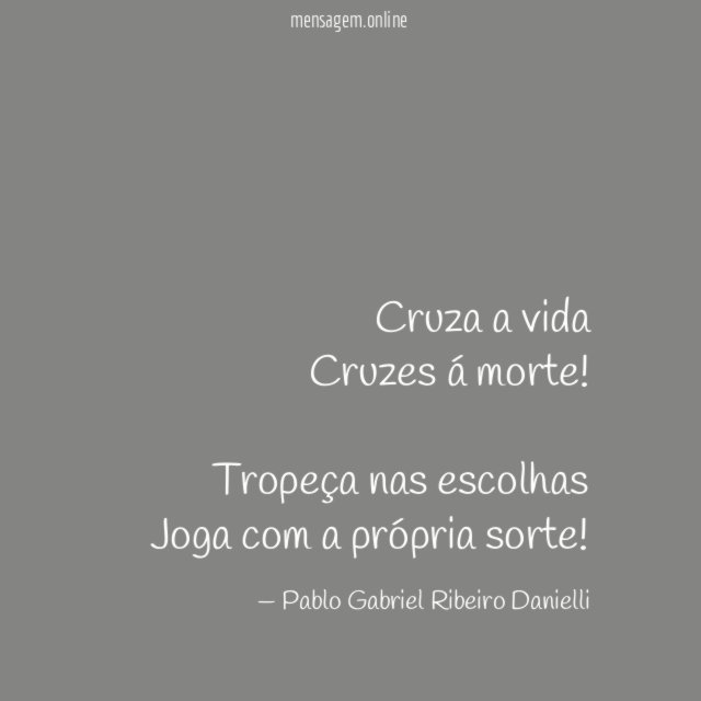 Cruza a vida Cruzes á morte