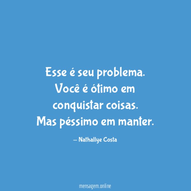 Esse é seu problema