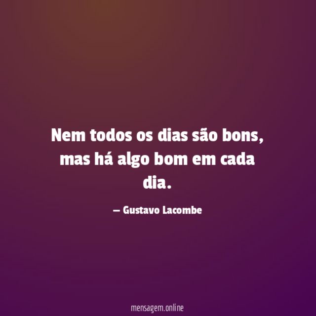Nem todos os dias são bons