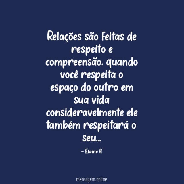 Relações são feitas de respeito e compreensão