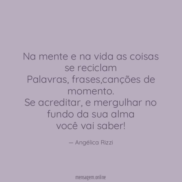 Na mente e na vida as coisas se reciclam Palavras