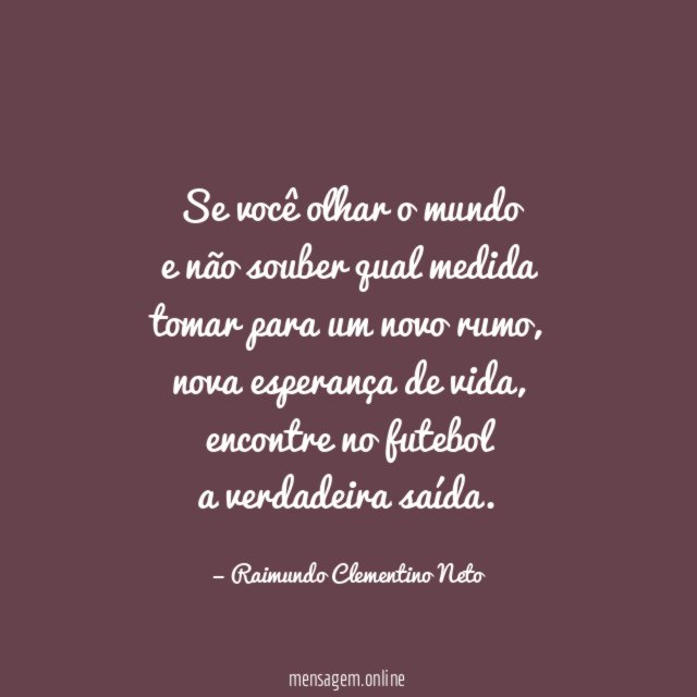 Se você olhar o mundo e não souber qual