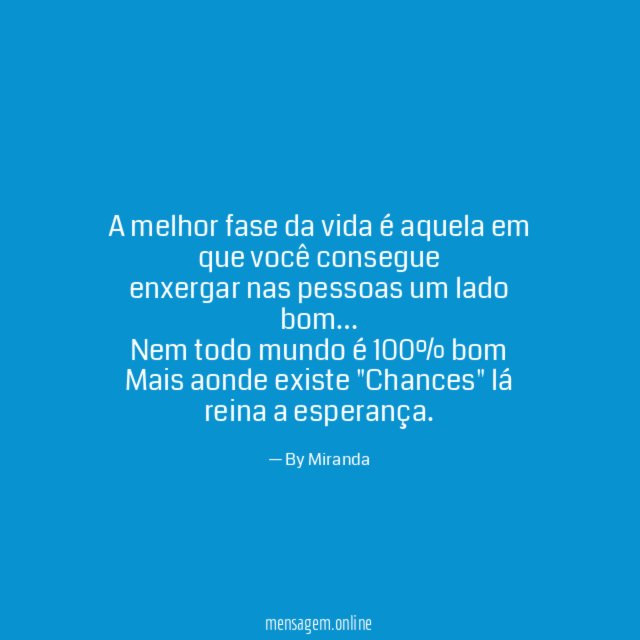 A melhor fase da vida é aquela em