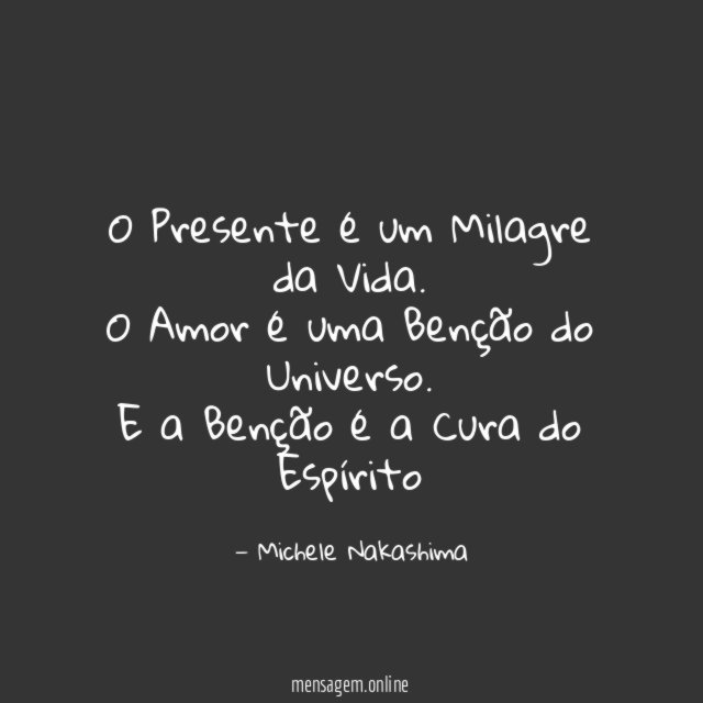 O Presente é um Milagre da Vida