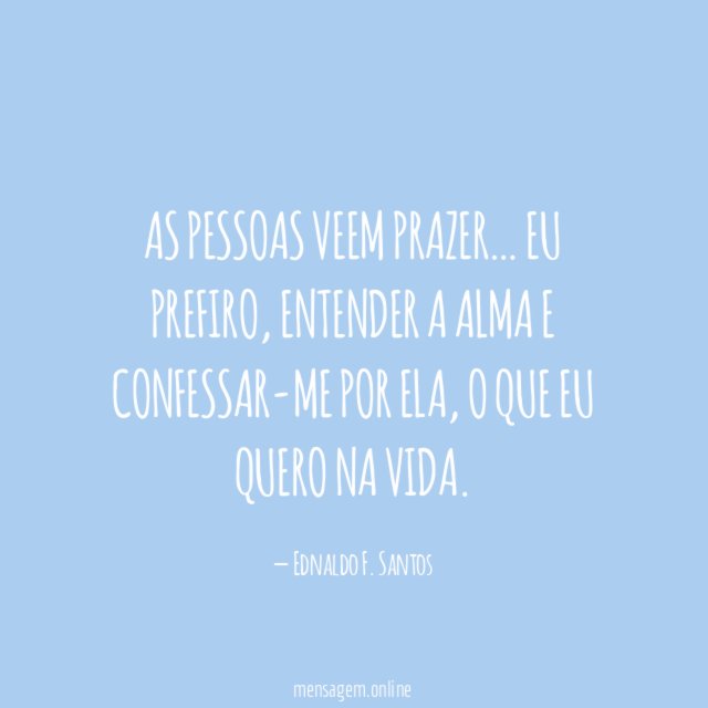 As pessoas veem prazer