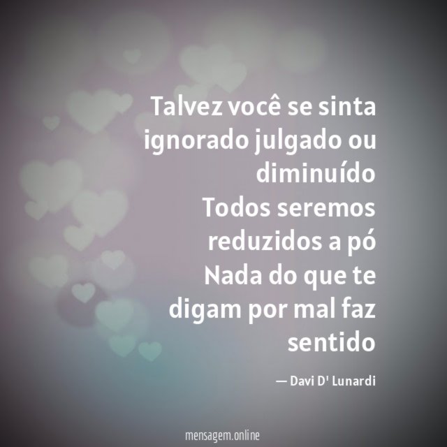 Talvez você se sinta ignorado julgado ou diminuído Todos