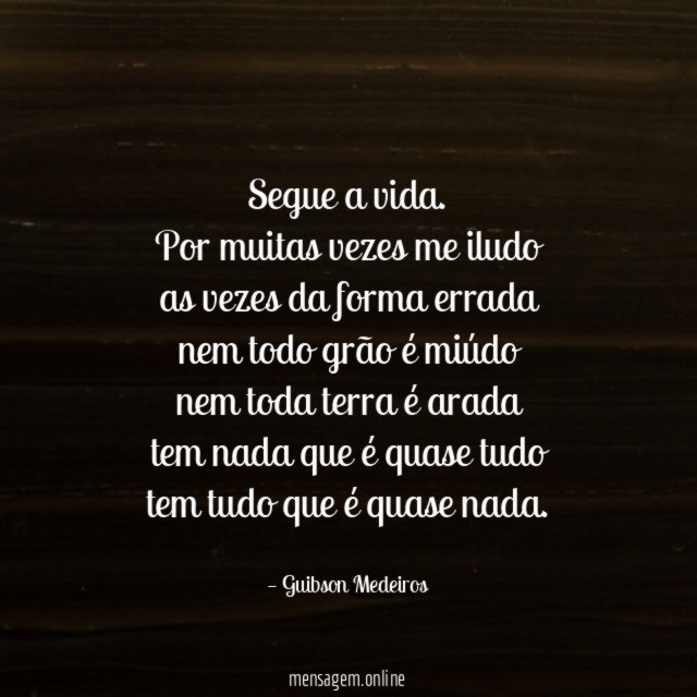 Segue a vida.