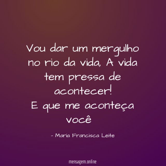 Vou dar um mergulho no rio da vida