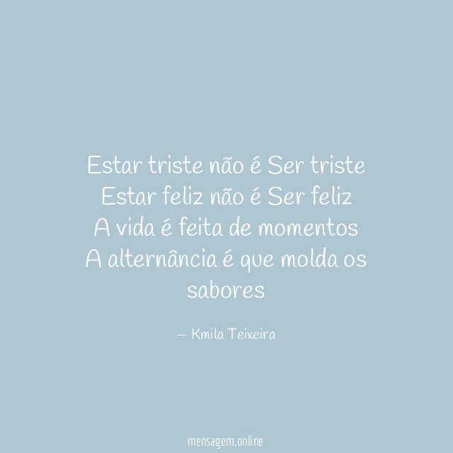 Estar triste não é Ser triste Estar feliz não