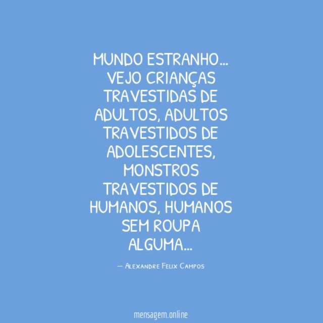 Mundo estranho…