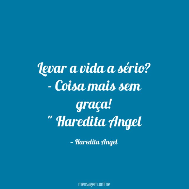 Levar a vida a sério