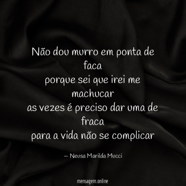 Não dou murro em ponta de faca porque sei