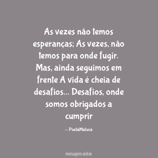 As vezes não temos esperanças