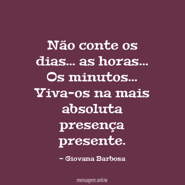 Não conte os dias
