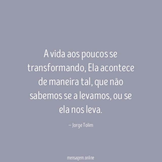 A vida aos poucos se transformando