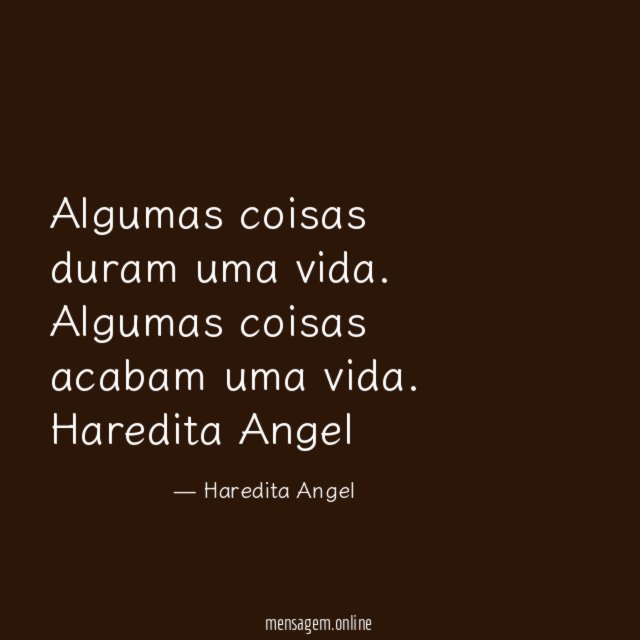 Algumas coisas duram uma vida