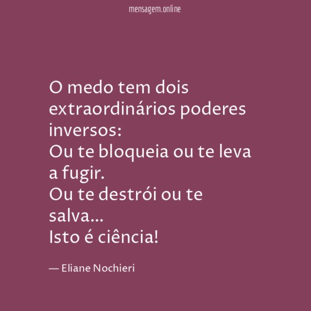 O medo tem dois extraordinários poderes inversos