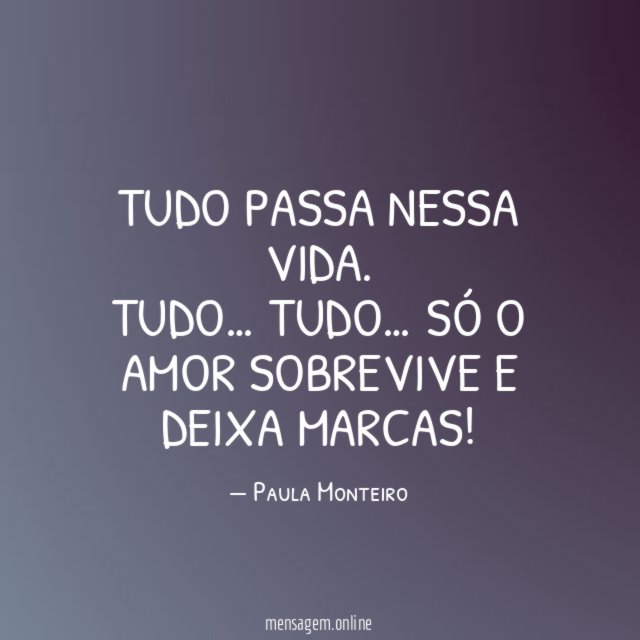 Tudo passa nessa vida
