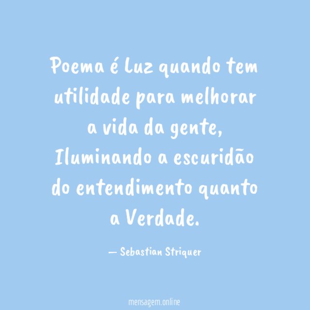 Poema é Luz quando tem utilidade para melhorar a vida da gente