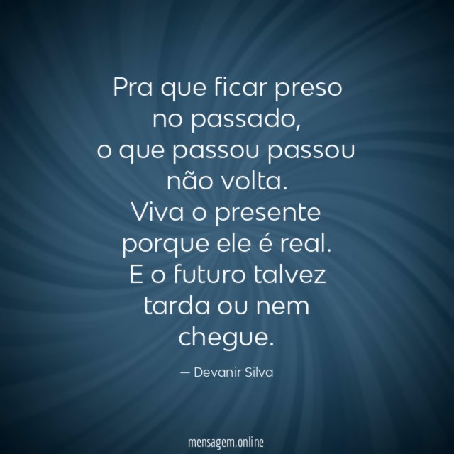 Pra que ficar preso no passado