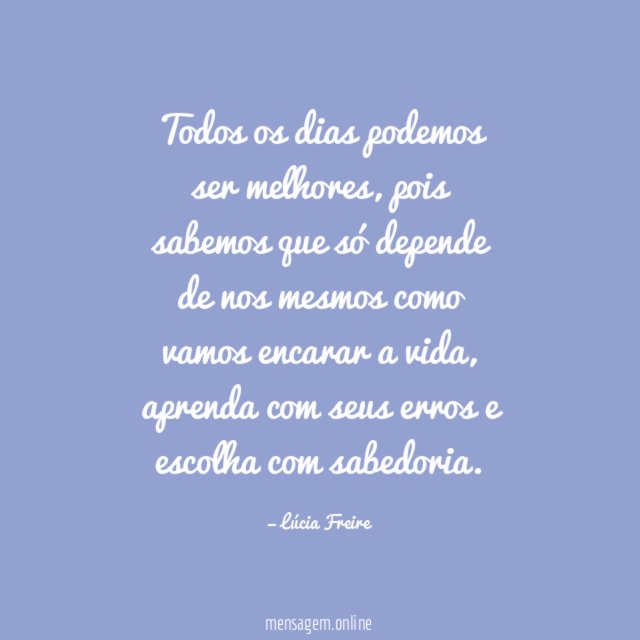 Todos os dias podemos ser melhores