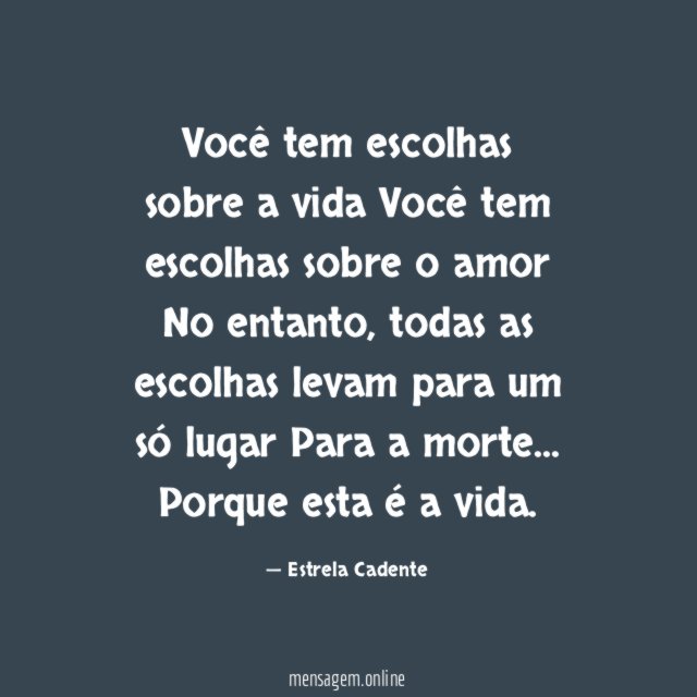 Você tem escolhas sobre a vida Você tem escolhas