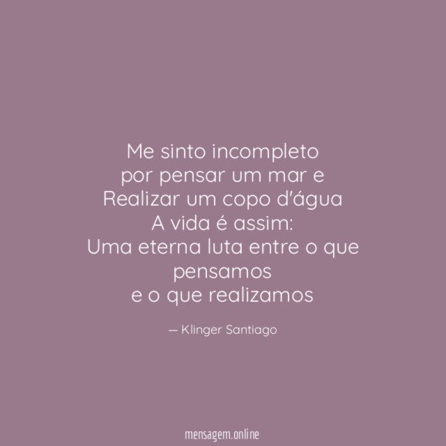 Me sinto incompleto por pensar um mar e Realizar um