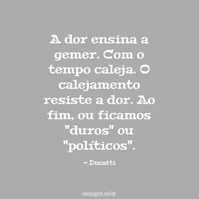 A dor ensina a gemer