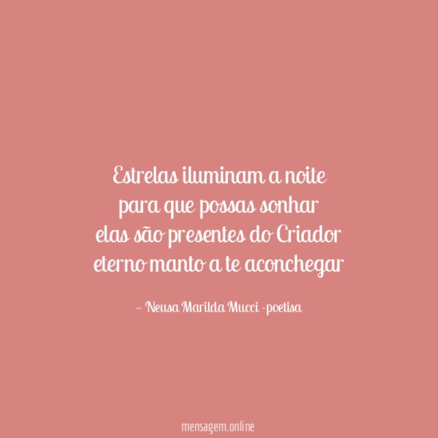 Estrelas iluminam a noite para que possas sonhar elas são