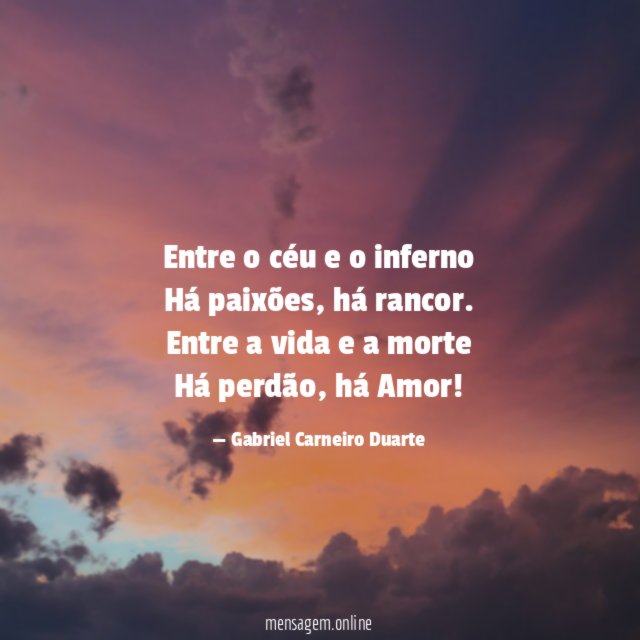 Entre o céu e o inferno Há paixões