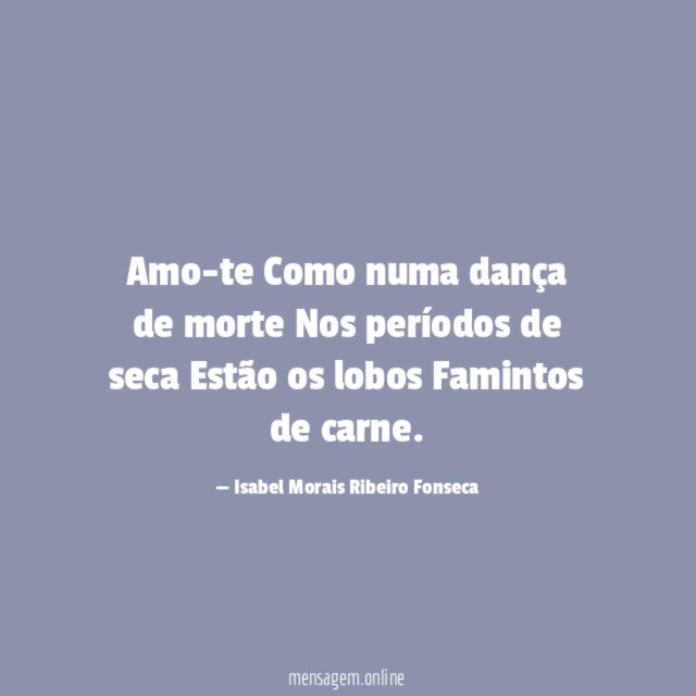Amo-te ? Como numa dança de morte Nos períodos de