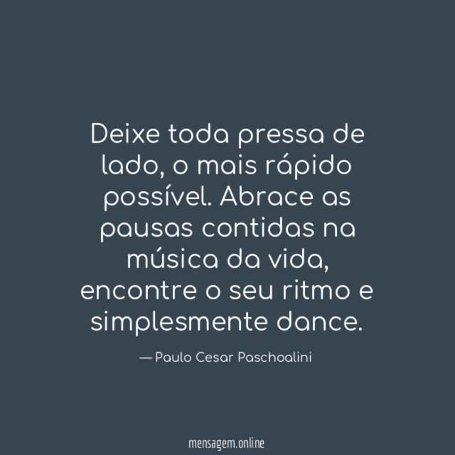 Deixe toda pressa de lado