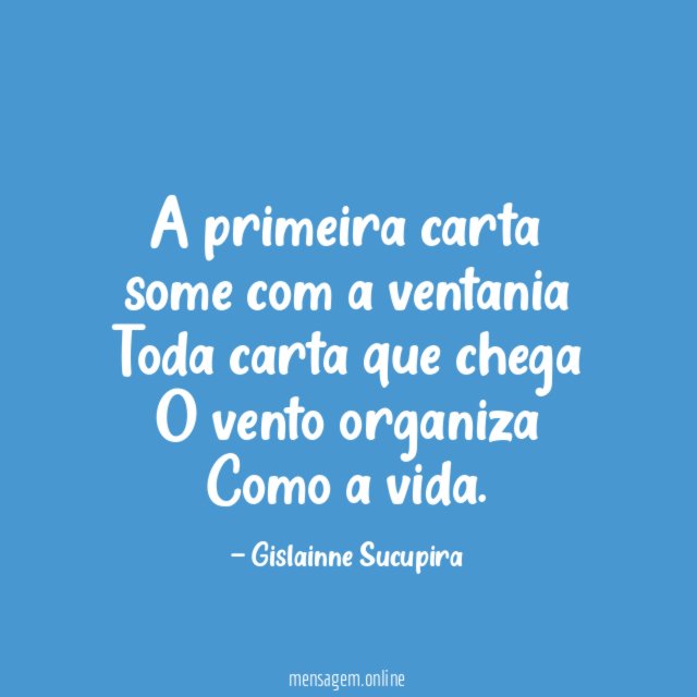 A primeira carta some com a ventania Toda carta