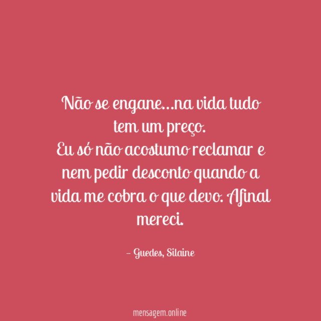 Não se engane…na vida tudo tem um preço.