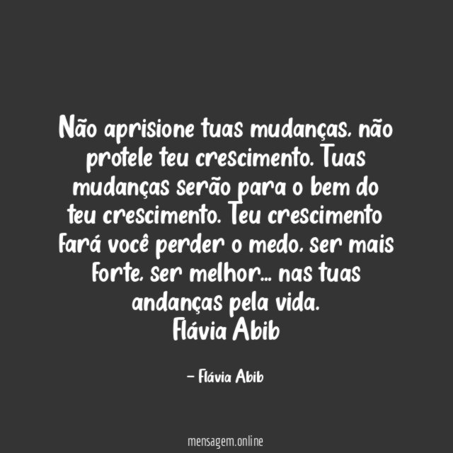 Não aprisione tuas mudanças