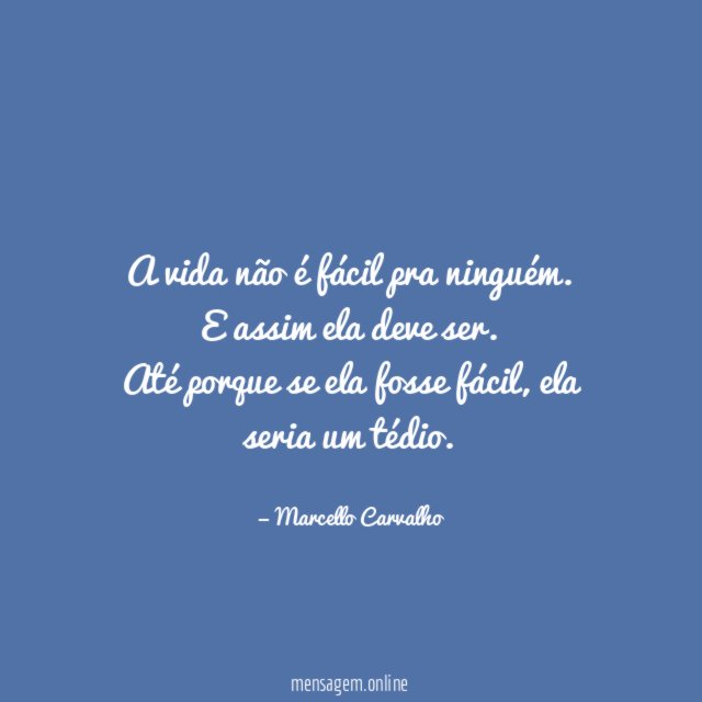 A vida não é fácil pra ninguém