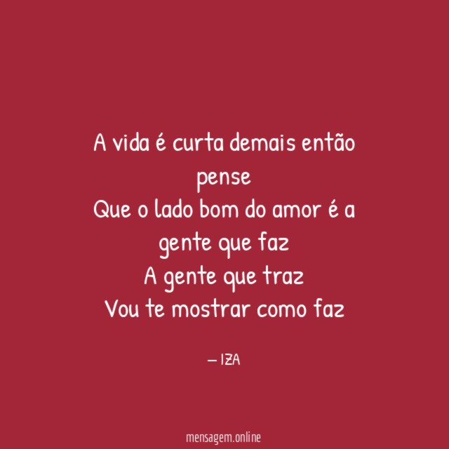 A vida é curta demais então pense Que